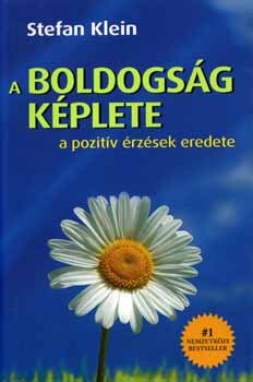 Stefan Klein - A boldogság képlete - A pozitív érzések eredete