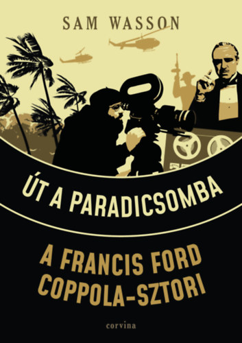 Sam Wasson - t a Paradicsomba - A Francis Ford Coppola-sztori