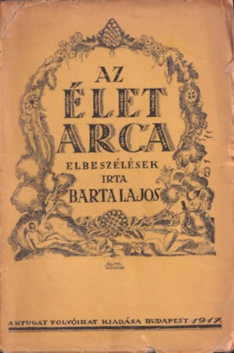 Barta Lajos - Az élet arca (elbeszélések)