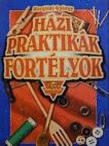 Hargitai György - Házi praktikák, fortélyok