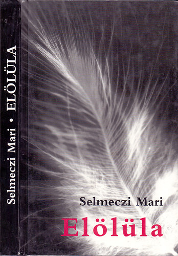 Selmeczi Mari - Elölüla