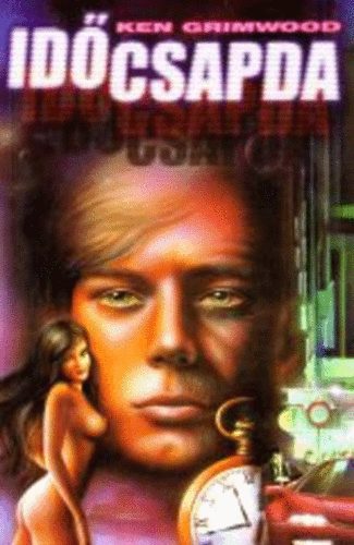 Ken Grimwood - Id�csapda