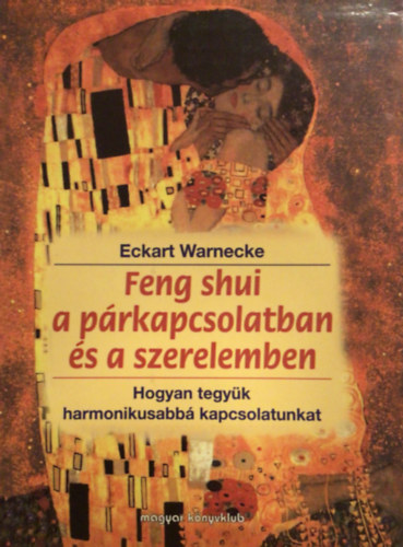 Eckart Warnecke - Feng shui a párkapcsolatban és a szerelemben