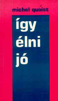 Michel Quoist - Így élni jó