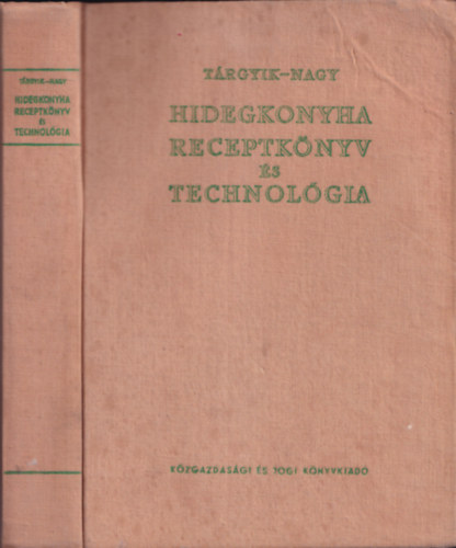 T�rgyik-Nagy - Hidegkonyha receptk�nyv �s technol�gia