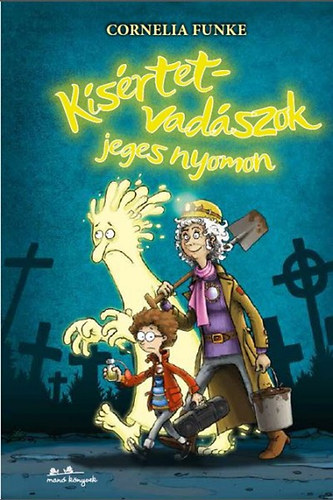 Cornelia Funke - K�s�rtetvad�szok jeges nyomon