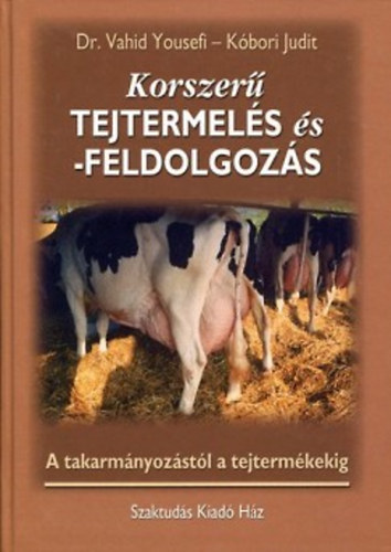 Dr. Vahid Yousefi; Kbori Judit - Korszer tejtermels s feldolgozs