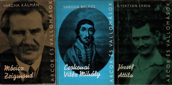 Gyertyn Ervin, Vargha Klmn Vargha Balzs - 3 db Arcok s vallomsok knyv: Mricz Zsigmond, Jzsef Attila, Csokonai Vitz Mihly.