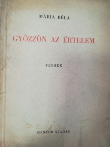 Mária Béla - Győzzön az értelem