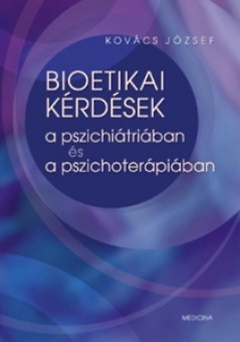 Dr. Kovcs Jzsef - Bioetikai krdsek a pszichitriban s a pszichoterpiban