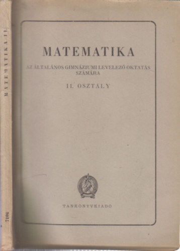 Fiala Albert - Matematika az �ltal�nos gimn�ziumi levelez� oktat�s II. oszt�lya sz�m�ra