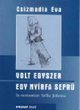 Csizmadia va - Volt egyszer egy nyrfa sepr - In memoriam Szke Julianna