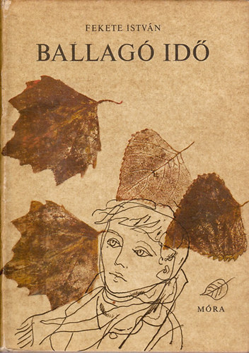 Fekete Istv�n - Ballag� id�