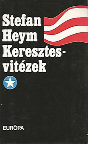 Stefan Heym - Keresztes vitzek I-II.