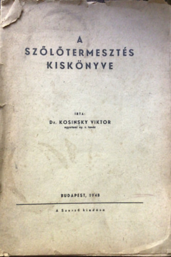 dr. Kosinsky Viktor - A sz�l�termeszt�s kisk�nyve