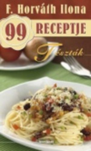F. Horv�th Ilona - T�szt�k - F. Horv�th Ilona 99 receptje 5.