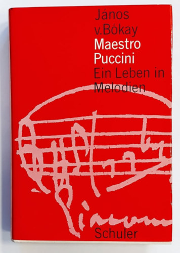 Jnos v. Bkay - Maestro Puccini - Ein Leben in Melodien (Maestro Puccini - let dallamokban)