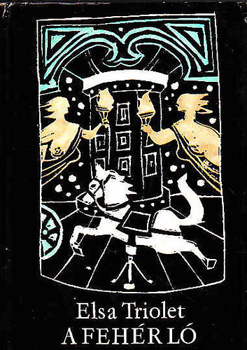 Elsa Triolet - A feh�r l�