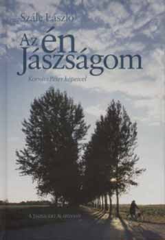 Sz�le L�szl� - Az �n j�szs�gom - Korniss P�ter k�peivel