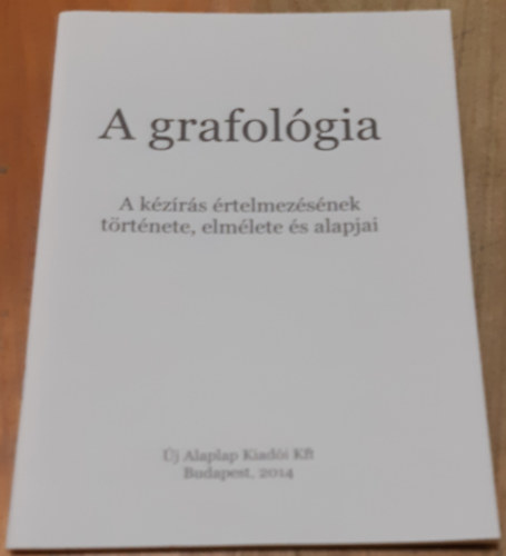 Schviedland Eugen - A grafol�gia: a k�z�r�s �rtelmez�s�nek t�rt�nete, elm�lete �s alapjai