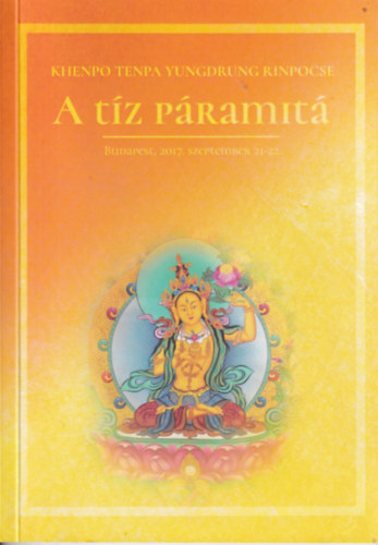 Khenpo Tenpa Yungdrung Rinpocse - A T�z P�ramit�