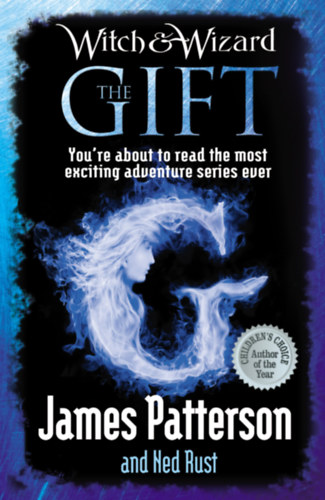 James Patterson - Witch and Wizard: The Gift