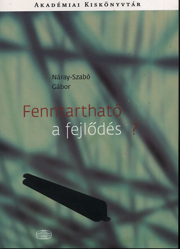 Nray-Szab Gbor - Fenntarthat a fejlds?