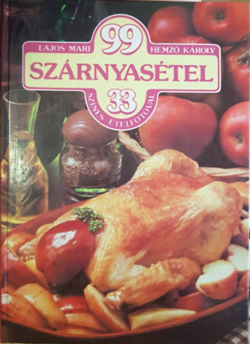99 Szárnyasétel - 33 színes fotóval