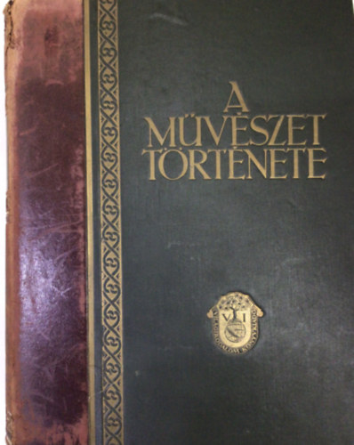 Bar�th B�la . �ber L�szl� . Felvinczi Tak�cs Zolt�n - A m�v�szet t�rt�nete