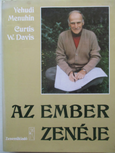 Yehudi-Davis, Curtis Menuhin - Az ember zen�je
