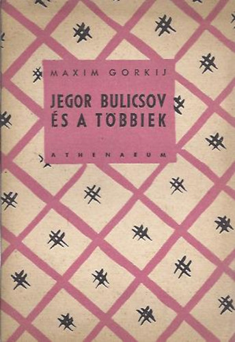 Maxim Gorkij - Jegor Bulicsov s a tbbiek