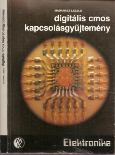 Madarsz lszl - Digitlis cmos kapcsolsgyjtemny (Elektronika)