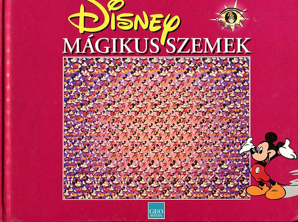 Mágikus szemek - Disney (képillúziók 3 dimenzióban)
