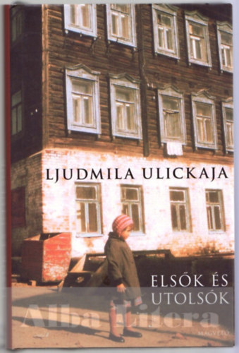 Ljudmila Ulickaja - Els�k �s utols�k