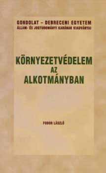 Fodor L�szl� - K�rnyezetv�delem az alkotm�nyban