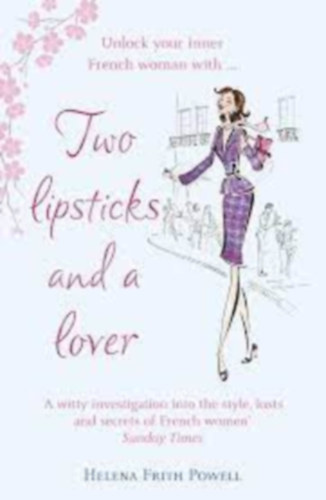 Helena Frith Powell - Two Lipstick & A Lover
