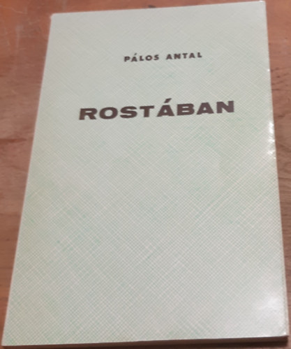 P�los Antal - Rost�ban Buzdit�sok a sz�tsz�rts�gban �l� magyarorsz�gi jezsuit�knak (1951-1956)