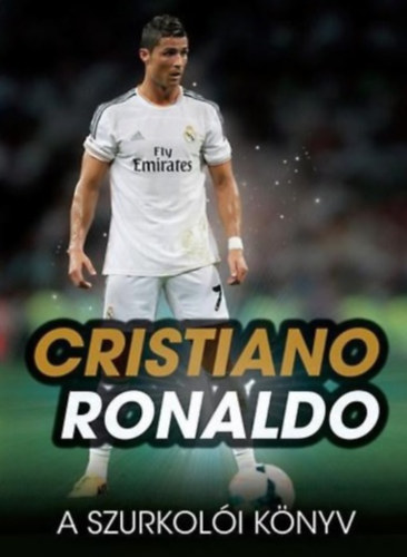 Iain Spragg - Cristiano Ronaldo - A szurkoli knyv