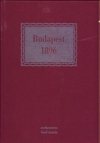 Ger� Andr�s  (szerk.) - Budapest, 1896 (A v�ros egy �ve)