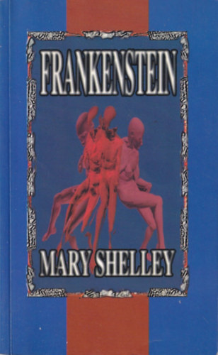 Mary Shelley - Frankenstein