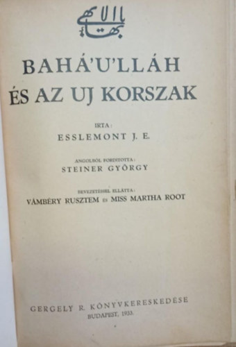 J. E. Esslemont - Bah'u'llh s az uj korszak