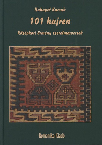 Nahapet Kucsak - 101 hajren - K�z�pkori �rm�ny szerelmesversek