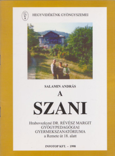 Salamin Andr�s - A SZANI (Hrabovszkyn� Dr. R�v�sz Margit Gy�gypedag�giai Gyermekszanat�rium)