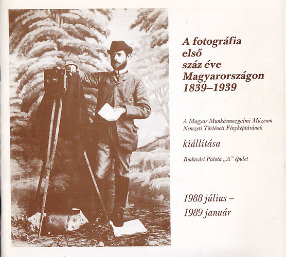A fotogrfia els szz ve Magyarorszgon 1839-1939
