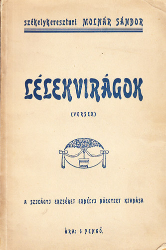 sz�kelykereszt�ri Moln�r S�ndor - L�lekvir�gok