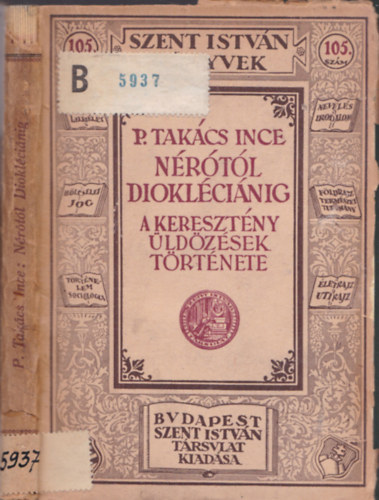 P. Takcs Ince - Nrtl Dioklcinig (a keresztny ldzsek trtnete)