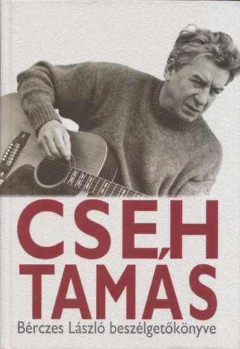 Bérczes László - Cseh Tamás (Bérczes László beszélgetőkönyve)
