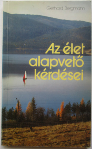 Gerhard Bergmann - Az let alapvet krdsei