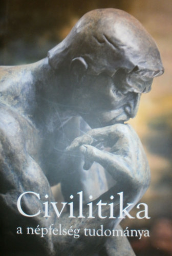 Laczk Katalin  (szerk.) - Civilitika, a npfelsg tudomnya