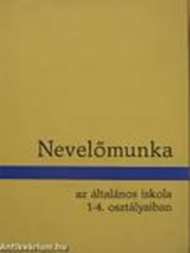 Dr.Majzik L�szl�n�-Szabadkai Simonn� - Nevel�munka az �ltal�nos iskola 1-4. oszt�lyaiban
